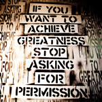 Stop Asking for Permission