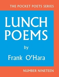 LUNCH POEMS by Frank O'Hara [City Lights Books]