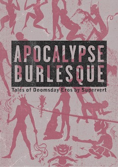 'Apocalypse Burlesque —Tales of Doomsday Love' by Supervert