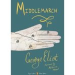 Why George Eliot’s “Middlemarch” Has Remained Relevant For 150 Years