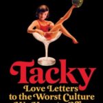 A History Of Tackiness