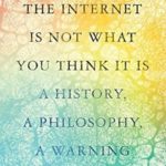 Not What You Thinks: How The Internet Is Destroying Us