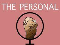“The Personal Is Political” — Where The Slogan Came From And How It Went Wrong