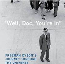 The Fertile Creative Mind Of Freeman Dyson