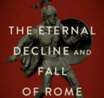 How The Decline Of Rome Has Fueled a Mytholgy Of Decline