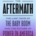 The Baby Boomers Changed Everything. What Happens When They’re Gone?