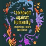 The Revolt Against Humanity