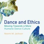 Considering, And Reconsidering, The Prevailing Ethics In The Dance World