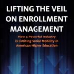 How The Enrollment Industrial Complex Is Harming Higher Ed