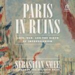 War, Love, And Impressionism: The Story Of Eduard And Berthe