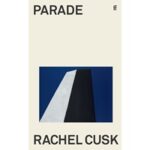 Rachel Cusk’s Novel “Parade” Wins Goldsmiths Prize