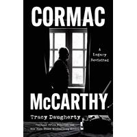 Untangling The Myths Around Cormac McCarthy