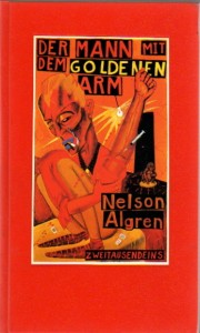 The German edition of Nelson Algren's THE MAN WITH THE GOLDEN ARM [DER MANN MIT DEM GOLDENEN ARM, translated by Carl Weissner]