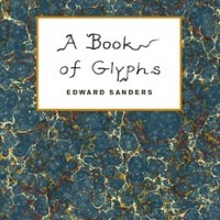 'A Book of Glyphs' by Edward Sanders [Granary Books, 2014]