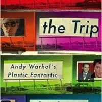 'The Trip: Andy Warhol's Plastic Fantastic Cross-Country Adventure' by Deborah Davis