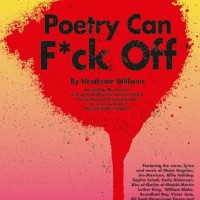 Poetry Can F*ck Off (Featuring the verse, lyrics and music of Maja Angelou, Jim Morrison, Billie Holiday, Emily DIckinson, William Blake, et al.