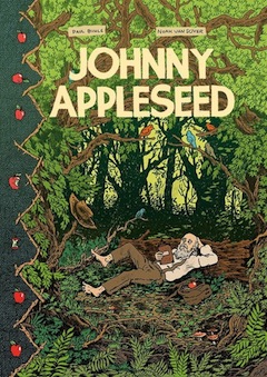 'Johnny Appleseed, Green Spirit of the Frontier' by Paul Buhle and Noah Van Sciver