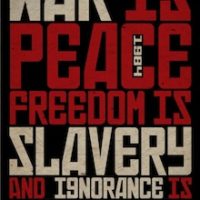 'War Is Peace ... Freedom Is Slavery'