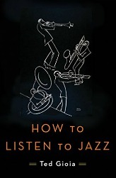 Gioia, How To Listen To Jazz